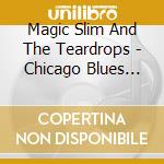 Magic Slim And The Teardrops - Chicago Blues Sessions Volume 3 cd musicale di Magic Slim And The Teardrops