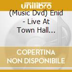 (Music Dvd) Enid - Live At Town Hall Birmingham cd musicale