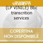 (LP VINILE) Bbc transcrition services cd