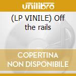 (LP VINILE) Off the rails cd