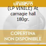 (LP VINILE) At carnagie hall 180gr. cd