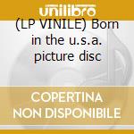 (LP VINILE) Born in the u.s.a. picture disc cd