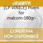 (LP VINILE) Poem for malcom-180gr- cd
