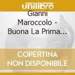 Gianni Maroccolo - Buona La Prima / 23 Brevilinee Di Attilio cd