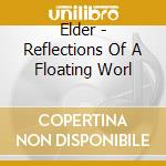 Elder - Reflections Of A Floating Worl cd musicale di Elder