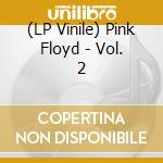 (LP Vinile) Pink Floyd - Vol. 2 lp vinile di Pink Floyd