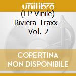 (LP Vinile) Riviera Traxx - Vol. 2 vinile