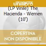 (LP Vinile) The Hacienda - Wemen (10') vinile