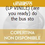 (LP VINILE) (are you ready) do the bus sto lp vinile di Band Fatback