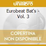 Eurobeat Bat's - Vol. 3 cd