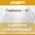 Frastuono - Ki' cd