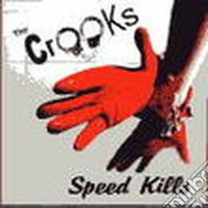 Crooks - Speed Kills cd musicale di CROOKS