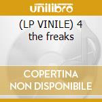 (LP VINILE) 4 the freaks cd