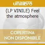 (LP VINILE) Feel the atmosphere cd