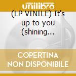 (LP VINILE) It's up to you (shining throug lp vinile di Layo & bushwacka!