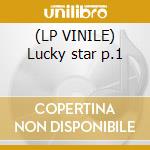 (LP VINILE) Lucky star p.1 cd