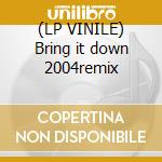 (LP VINILE) Bring it down 2004remix lp vinile di Simpsontune