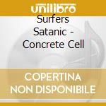 Surfers Satanic - Concrete Cell cd