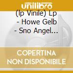 (lp Vinile) Lp - Howe Gelb - Sno Angel Like You cd