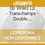 (lp Vinile) Lp - Transchamps - Double Exposure cd