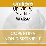 (lp Vinile) Starlite Walker cd