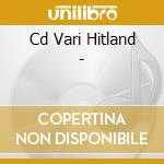 Cd Vari Hitland - cd