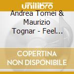 Andrea Tomei & Maurizio Tognar - Feel The Heart (Cd Single) cd