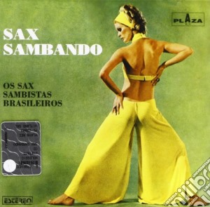 Sax Sambando - Os Sax Sambistas Brasileiros cd musicale di Sambando Sax