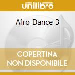 Afro Dance 3 cd musicale di Afro Dance 3