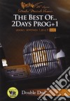 (Music Dvd) Best Of 2 Days Prog+1 (The) (2 Dvd) cd