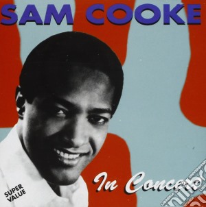 Sam Cooke - In Concert cd musicale di Sam Cooke
