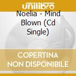 Noelia - Mind Blown (Cd Single) cd