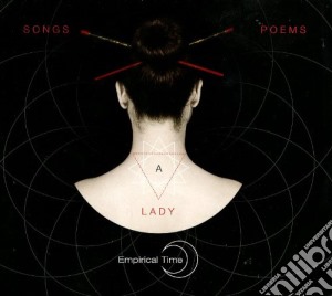 Empirical Time - Songs Poems And A Lady cd musicale di Time Empirical