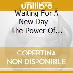 Waiting For A New Day - The Power Of Dreams cd