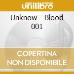 Unknow - Blood 001 cd musicale di Unknow