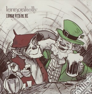 Lennon Kelly - Lunga Vita Al Re cd musicale di Lennon Kelly
