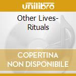 Other Lives- Rituals cd