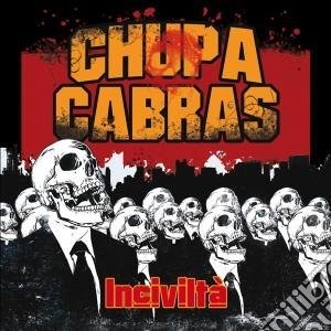Chupacabras - Incivilta cd musicale di Chupacabras