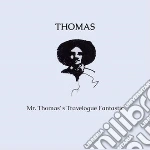Thomas - Mr. Thomas's Travelogue Fantastic cd