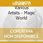 Various Artists - Magic World cd