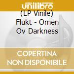 (LP Vinile) Flukt - Omen Ov Darkness vinile