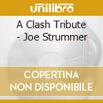 A Clash Tribute - Joe Strummer cd