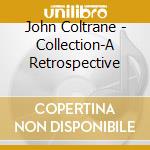 John Coltrane - Collection-A Retrospective cd