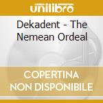 Dekadent - The Nemean Ordeal cd