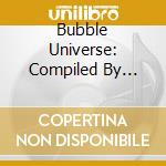 Bubble Universe: Compiled By Emiel & Giuseppe cd