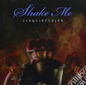 Shake Me - L'Inquietudine cd musicale di Shake Me