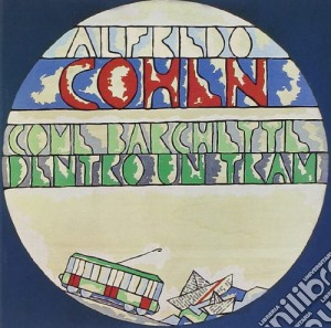 Alfredo Cohen - Come Barchette Dentro Un Tram cd musicale di COHEN ALFREDO