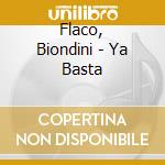 Flaco, Biondini - Ya Basta cd
