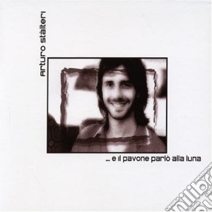 Arturo Stalteri - E Il Pavone Parlo' Alla Luna cd musicale di Arturo Stalteri