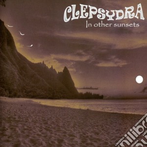 Clepsydra - In Other Sunsets cd musicale di Clepsydra